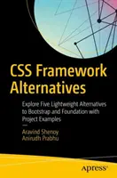 Alternative al framework CSS: Esplorare cinque alternative leggere a Bootstrap e Foundation con esempi di progetto - CSS Framework Alternatives: Explore Five Lightweight Alternatives to Bootstrap and Foundation with Project Examples