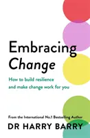 Abbracciare il cambiamento - Come costruire la resilienza e far sì che il cambiamento funzioni per voi - Embracing Change - How to build resilience and make change work for you
