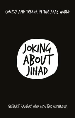 Scherzare sulla Jihad: Commedia e terrore nel mondo arabo - Joking about Jihad: Comedy and Terror in the Arab World