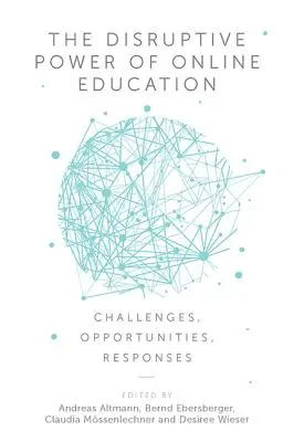 Il potere dirompente dell'istruzione online: Sfide, opportunità, risposte - The Disruptive Power of Online Education: Challenges, Opportunities, Responses
