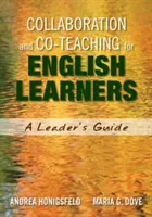 Collaborazione e co-docenza per studenti inglesi: Una guida per i leader - Collaboration and Co-Teaching for English Learners: A Leader′s Guide