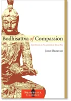 Il Bodhisattva della Compassione: La tradizione mistica di Kuan Yin - Bodhisattva of Compassion: The Mystical Tradition of Kuan Yin