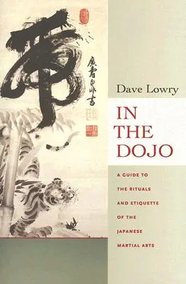 Nel Dojo: Rituali e galateo delle arti marziali giapponesi - In the Dojo: The Rituals and Etiquette of the Japanese Martial Arts