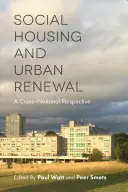 Edilizia sociale e rinnovamento urbano: Una prospettiva transnazionale - Social Housing and Urban Renewal: A Cross-National Perspective