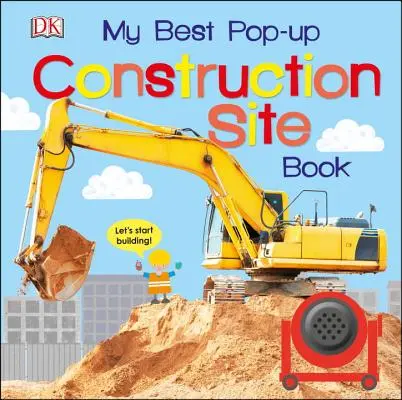 Il mio miglior libro pop-up del cantiere: Cominciamo a costruire! - My Best Pop-Up Construction Site Book: Let's Start Building!