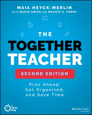 L'insegnante insieme: Pianificare in anticipo, organizzarsi e risparmiare tempo! - The Together Teacher: Plan Ahead, Get Organized, and Save Time!