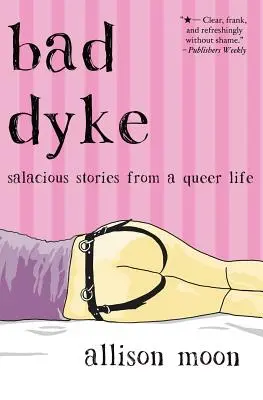 Bad Dyke: Storie salaci di una vita queer - Bad Dyke: Salacious Stories from a Queer Life