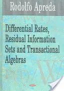Tassi differenziali, insiemi di informazioni residue e algebre transazionali - Differential Rates, Residual Information Sets & Transactional Algebras