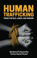 Traffico di esseri umani: Commercio di sesso, lavoro e organi - Human Trafficking: Trade for Sex, Labor, and Organs