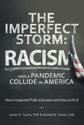 La tempesta imperfetta: Il razzismo e la pandemia si scontrano in America: come ha influito sull'istruzione pubblica e come risolverla - The Imperfect Storm: Racism and a Pandemic Collide in America: How It Impacted Public Education and How to Fix It