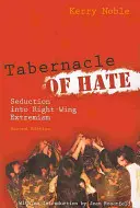 Tabernacolo dell'odio: La seduzione dell'estremismo di destra, seconda edizione - Tabernacle of Hate: Seduction Into Right-Wing Extremism, Second Edition