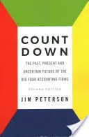 Count Down: Il passato, il presente e l'incerto futuro delle Big Four Accounting Firms - Seconda edizione - Count Down: The Past, Present and Uncertain Future of the Big Four Accounting Firms - Second Edition