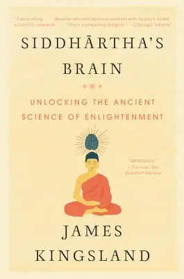 Il cervello di Siddharta: La scienza antica dell'illuminazione - Siddhartha's Brain: Unlocking the Ancient Science of Enlightenment