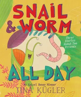 Lumaca e verme tutto il giorno: Tre storie di due amici - Snail and Worm All Day: Three Stories about Two Friends
