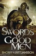 Le spade degli uomini buoni - La saga del Valhalla Libro I - Swords of Good Men - The Valhalla Saga Book I