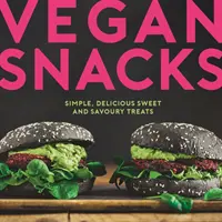 Spuntini vegani - Semplici e deliziose prelibatezze dolci e salate - Vegan Snacks - Simple, Delicious Sweet and Savoury Treats