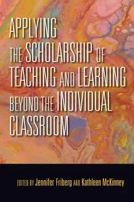Applicare l'esperienza dell'insegnamento e dell'apprendimento al di là della singola classe - Applying the Scholarship of Teaching and Learning Beyond the Individual Classroom