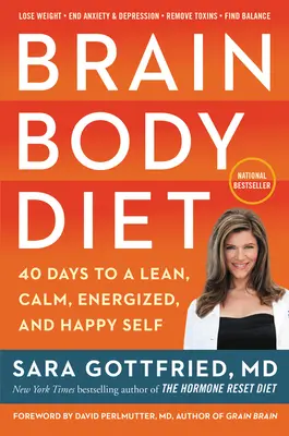 Dieta del corpo cerebrale: 40 giorni per un corpo magro, calmo, pieno di energia e felice - Brain Body Diet: 40 Days to a Lean, Calm, Energized, and Happy Self