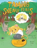 Domare le paure subdole: La storia di coraggio di Leo il Leone e Dentro la tana di Leo: il libro di lavoro - Taming Sneaky Fears: Leo the Lion's Story of Bravery & Inside Leo's Den: the Workbook