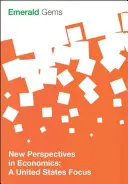 Nuove prospettive in economia: Un focus sugli Stati Uniti - New Perspectives in Economics: A United States Focus