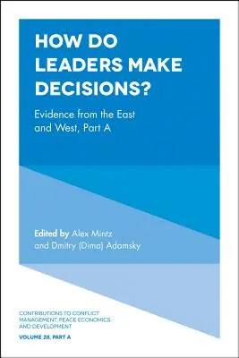 Come prendono le decisioni i leader? Prove dall'Oriente e dall'Occidente, parte a - How Do Leaders Make Decisions?: Evidence from the East and West, Part a