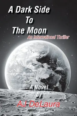 Il lato oscuro della luna: Un thriller internazionale - A Dark Side to the Moon: An International Thriller