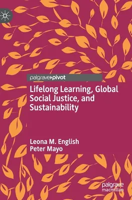 Apprendimento permanente, giustizia sociale globale e sostenibilità - Lifelong Learning, Global Social Justice, and Sustainability