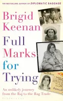 Full Marks for Trying - Un viaggio improbabile dal Raj al commercio degli stracci - Full Marks for Trying - An unlikely journey from the Raj to the rag trade