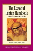 Il manuale essenziale della Quaresima: Un compagno quotidiano - The Essential Lenten Handbook: A Daily Companion
