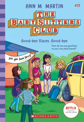 Addio Stacey, addio (Il club delle baby-sitter, 13), 13 - Good-Bye Stacey, Good-Bye (the Baby-Sitters Club #13), 13