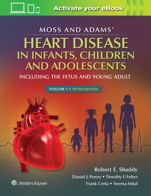 Malattie cardiache nei neonati, bambini e adolescenti di Moss & Adams, 1: incluso il feto e il giovane adulto - Moss & Adams' Heart Disease in Infants, Children, and Adolescents, 1: Including the Fetus and Young Adult
