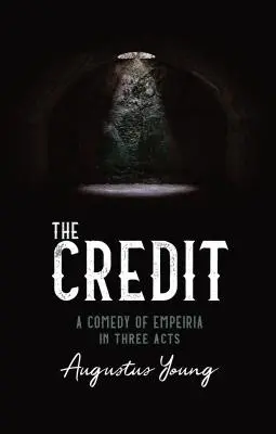 IL MERITO - UNA COMMEDIA EMPEIRIA IN TRE ATTI - THE CREDIT - A COMEDY OF EMPEIRIA IN THREE ACTS