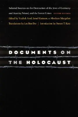 Documenti sull'Olocausto: Fonti selezionate sulla distruzione degli ebrei di Germania e Austria, Polonia e Unione Sovietica - Documents on the Holocaust: Selected Sources on the Destruction of the Jews of Germany and Austria, Poland, and the Soviet Union