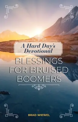 Un devozionale per un giorno difficile: Benedizioni per boomer ammaccati - A Hard Day's Devotional: Blessings for Bruised Boomers