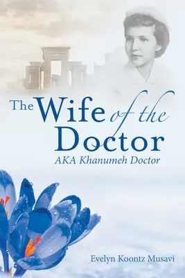 La moglie del dottore Aka Khanumeh Doctor - The Wife of the Doctor Aka Khanumeh Doctor