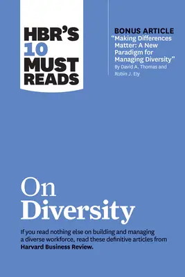 Hbr's 10 Must Reads on Diversity (con articolo bonus Making Differences Matter: A New Paradigm for Managing Diversity