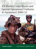 Uniformi ed equipaggiamento per operazioni speciali e di ricognizione del Corpo dei Marines degli Stati Uniti 2000-15 - US Marine Corps Recon and Special Operations Uniforms & Equipment 2000-15