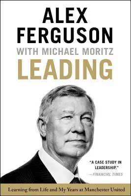 Dirigere: Imparare dalla vita e dai miei anni al Manchester United - Leading: Learning from Life and My Years at Manchester United