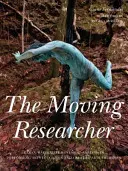 Il ricercatore in movimento: L'analisi del movimento Laban/Bartenieff nell'educazione allo spettacolo e nelle terapie delle arti creative - The Moving Researcher: Laban/Bartenieff Movement Analysis in Performing Arts Education and Creative Arts Therapies