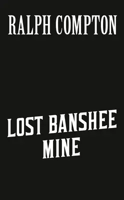 Ralph Compton La miniera perduta di Banshee - Ralph Compton Lost Banshee Mine