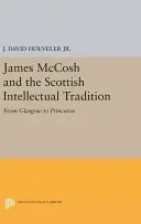 James McCosh e la tradizione intellettuale scozzese: Da Glasgow a Princeton - James McCosh and the Scottish Intellectual Tradition: From Glasgow to Princeton