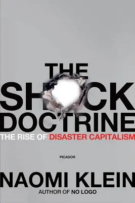 La dottrina dello shock: L'ascesa del capitalismo dei disastri - The Shock Doctrine: The Rise of Disaster Capitalism
