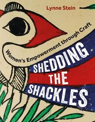 Liberarsi dalle catene: L'emancipazione femminile attraverso l'artigianato - Shedding the Shackles: Women's Empowerment Through Craft