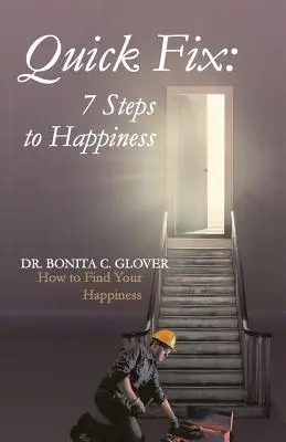 Quick Fix: Sette passi verso la felicità: Come trovare la felicità - Quick Fix: Seven Steps to Happiness: How to Find Your Happiness