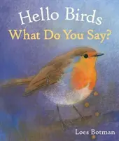 Ciao Uccelli, cosa dite? - Hello Birds, What Do You Say?