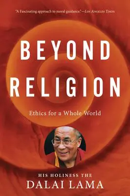 Oltre la religione: Etica per un mondo intero - Beyond Religion: Ethics for a Whole World