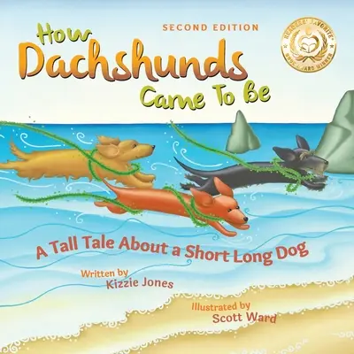 Come sono nati i bassotti (seconda edizione con copertina morbida): Storia di un cane corto e lungo (Tall Tales # 1) - How Dachshunds Came to Be (Second Edition Soft Cover): A Tall Tale About a Short Long Dog (Tall Tales # 1)