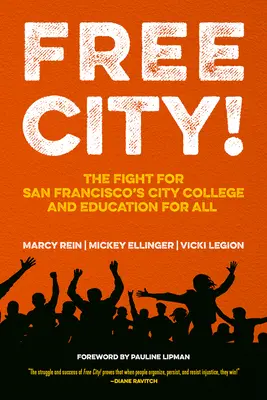Città libera! La lotta per il City College di San Francisco e l'istruzione per tutti - Free City!: The Fight for San Francisco's City College and Education for All
