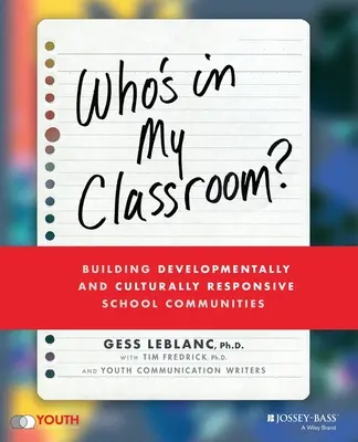 Chi c'è nella mia classe?: Costruire comunità scolastiche sensibili allo sviluppo e alla cultura - Who's in My Classroom?: Building Developmentally and Culturally Responsive School Communities