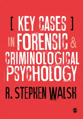 Casi chiave di psicologia forense e criminologica - Key Cases in Forensic and Criminological Psychology